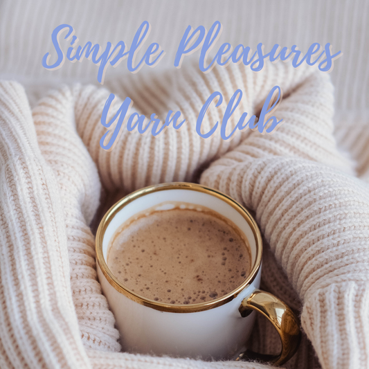 Simple Pleasures Seasonal Yarn Club