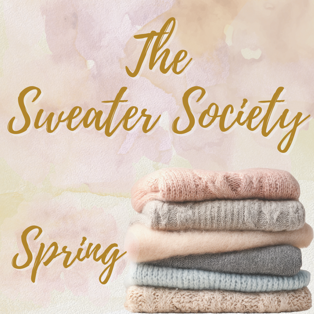 The Sweater Society SPRING and ALL SEASONS Pre-Order