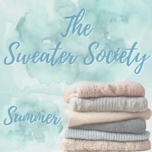 The Sweater Society SUMMER and ALL SEASONS Pre-Order