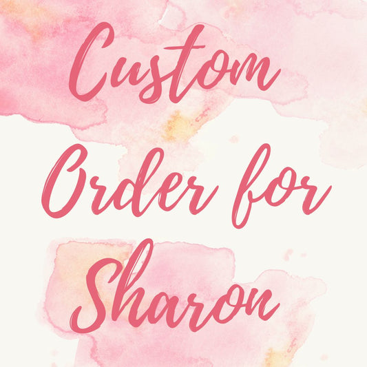 Custom Order for Sharon